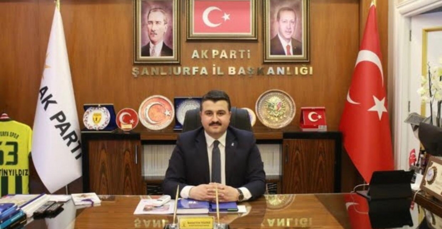 AK Parti Şanlıurfa İl Başkanı Yıldız: 